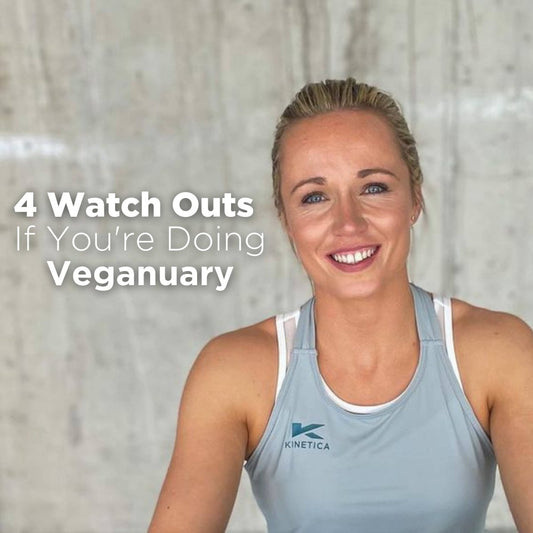 4 Watch Outs for Veganuary - Kinetica Sports